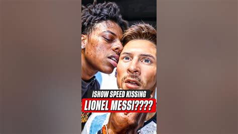 ishowspeed kissing messi.